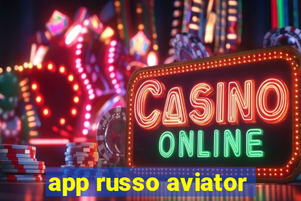 app russo aviator